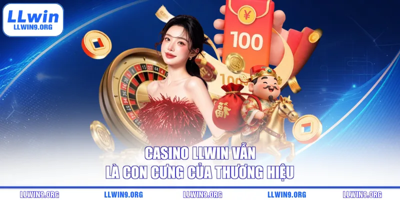 Casino LLWIN vẫn là con cưng của thương hiệu