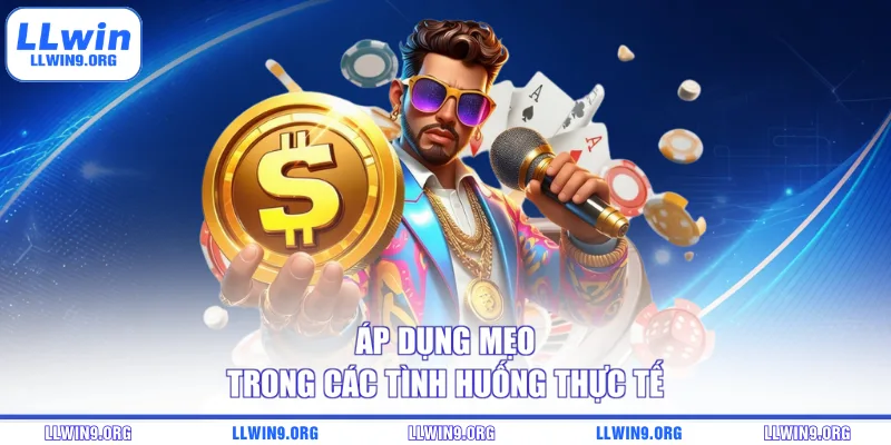 Áp dụng mẹo trong các tình huống thực tế