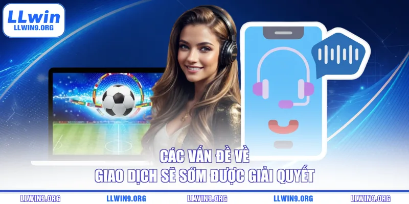 Các vấn đề về giao dịch sẽ sớm được giải quyết