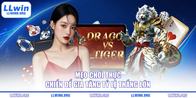 Mẹo chơi thực chiến để gia tăng tỷ lệ thắng lớn