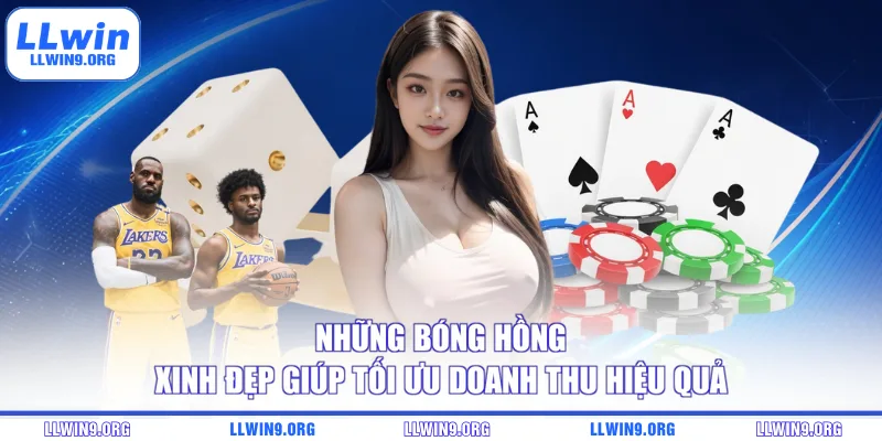 Những bóng hồng xinh đẹp giúp tối ưu doanh thu hiệu quả