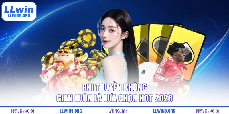 Phi Thuyền Không Gian luôn là lựa chọn hot 2026