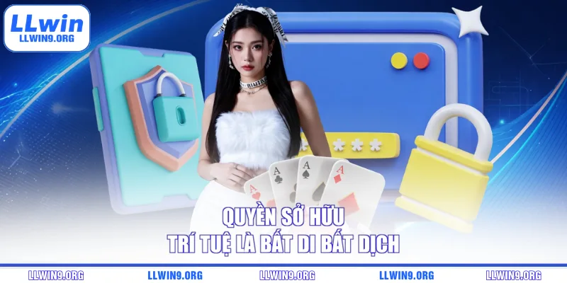 Quyền sở hữu trí tuệ là bất di bất dịch
