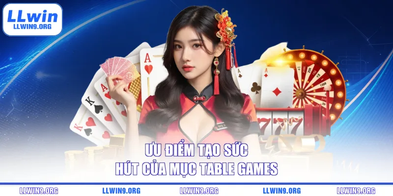 Ưu điểm tạo sức hút của mục Table Games