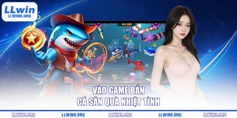 Vào game bắn cá săn quà nhiệt tình